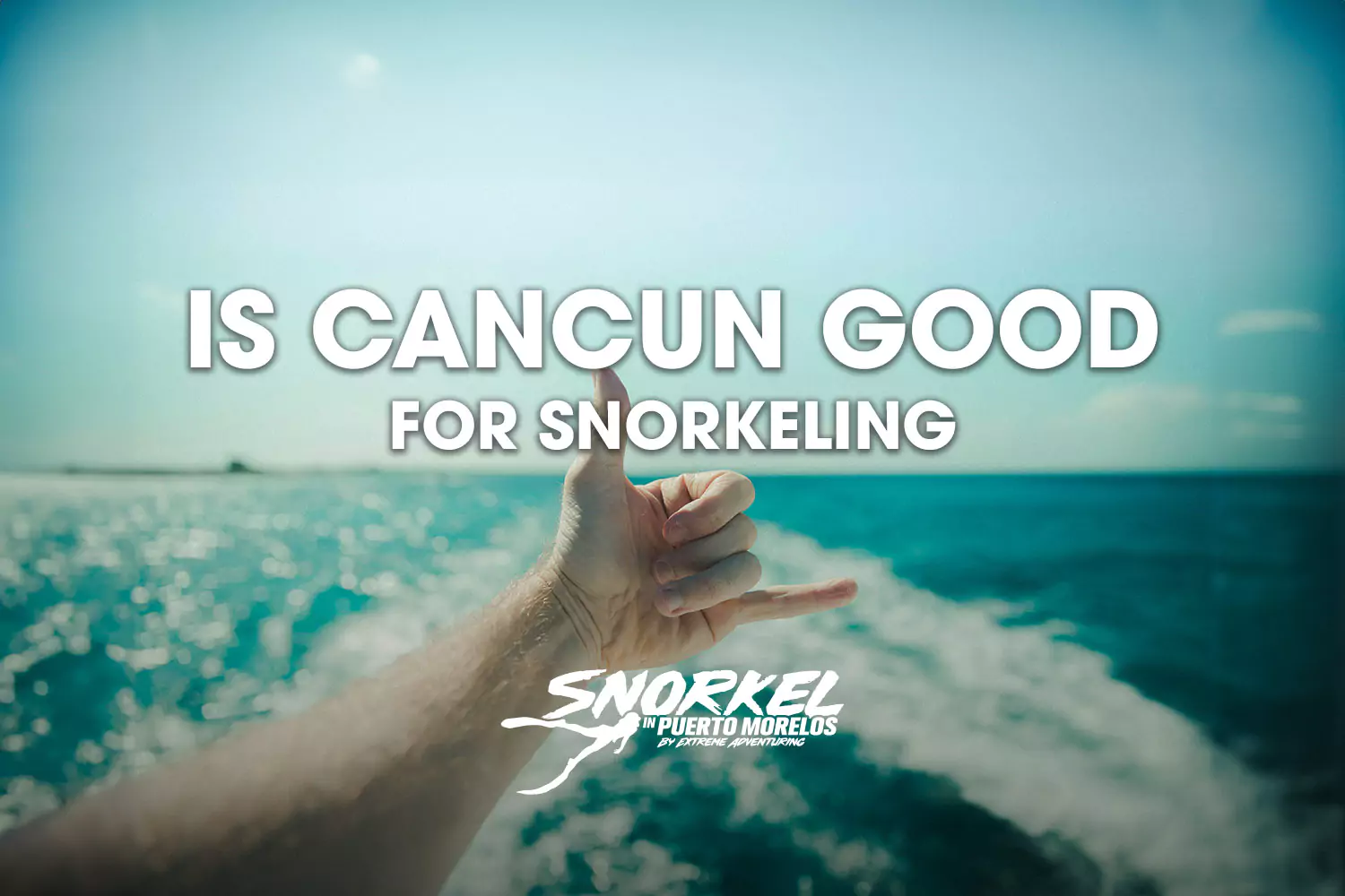 Is Cancun Good for Snorkeling